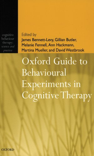 Oxford Guide to Behavioural Experiments in Cognitive Therapy (Cognitive Behaviour Therapy: Science and Practice)