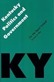 Kentucky Politics and Government: Do We Stand United? (Politics and Governments of the American States)