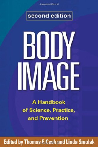 body image second edition a handbook of science practice and prevention