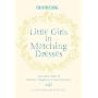 Little Girls in Matching Dresses: And Other Tales of Mothers, Daughters & Grandmothers
