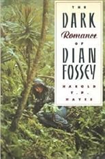 The Dark Romance of Dian Fossey 1st edition by Hayes, Harold T. P. published by Simon & Schuster Hardcover
