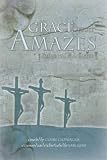 Grace That Amazes (A Musical For Easter) SATB