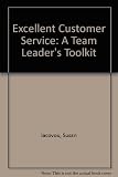 Excellent customer service : a team leader's toolkit