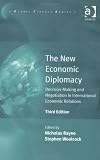 The new economic diplomacy : decision-making and negotiation in international economic relations