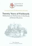 Twenty years of fieldwork: : reflections on reflexivity in the study of British Muslims