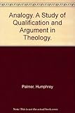 Analogy : a study of qualification and argument in theology