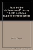 The Jews and the Mediterranean economy 10th-15th centuries
