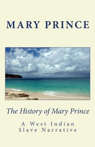 the history of mary prince a west indian slave narrative