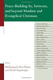 Peace-Building by, between, and beyond Muslims and Evangelical Christians