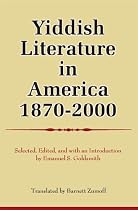 Yiddish Literature in America 1870-2000