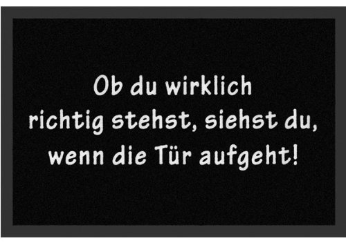 Fussmatte / Schmutzfangmatte, 40 x 60 cm, Ob Du wirklich richtig