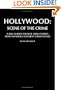 Hollywood: Scene Of The Crime: A Self Guided Tour Of Tinseltown's Most Infamous Celebrity Crime Scenes