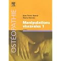 Manipulations visc�rales : Tome 1