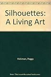 Silhouettes : a living art