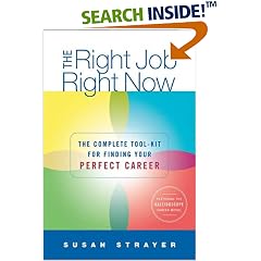 The Right Job, Right Now: The Complete Toolkit for Finding Your Perfect Career
