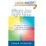 The Right Job, Right Now: The Complete Toolkit for Finding Your Perfect Career