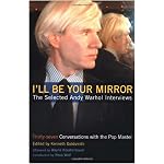 I'll Be Your Mirror: The Selected Andy Warhol Interviews book cover