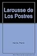 Larousse de los postres/ Larousse Desserts