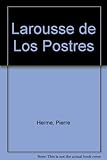 Larousse de los postres/ Larousse Desserts
