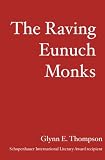 The Raving Eunuch Monks: Schopenhauer International Literary Award recipient