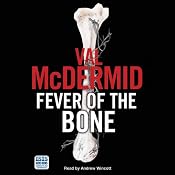 Fever of the Bone | Val McDermid