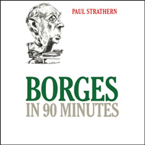 Borges in 90 Minutes - Paul Strathern