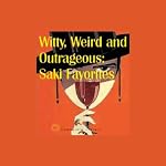 Witty, Weird and Outrageous: Saki Favorites | Hector Hugo Munro