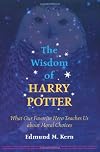 The Wisdom of Harry Potter: What Our Favorite Hero Teaches Us about Moral Choices