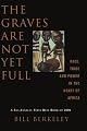 The Graves Are Not Yet Full: Race, Tribe, and Power in the Heart of Africa