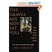 The Graves Are Not Yet Full: Race, Tribe, and Power in the Heart of Africa
