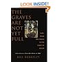 The Graves Are Not Yet Full: Race, Tribe, and Power in the Heart of Africa