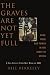 The Graves Are Not Yet Full: Race, Tribe, and Power in the Heart of Africa
