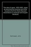 The idea of Japan, 1853-1895 : Japan as described by American and other travellers from the West