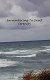 Surrendering to Sweet Serenity