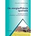 Die energieeffiziente Sporthalle: Konzepte zum EnEV-, Passivhaus- und Nullenergiestandard