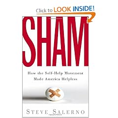 Sham: How the Self-Help Movement Made America Helpless