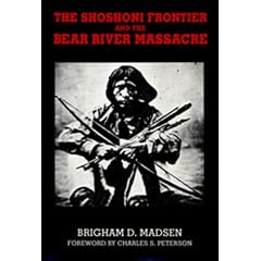 Shoshoni Frontier & Bear River Massacre (Utah Centennial Series, Vol 1)