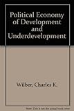 The Political economy of development and underdevelopment