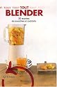 Tout Blender : 30 Recettes de Smoothies et Cocktails