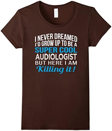 Women's Super Cool Audiologist Funny Gift T Shirt Small Brown