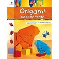 Origami f�r kleine H�nde: Kinderleichte Faltanleitungen