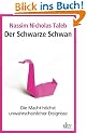 Der Schwarze Schwan: Die Macht h�chst unwahrscheinlicher Ereignisse