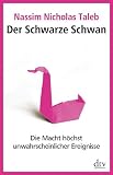 Der Schwarze Schwan: Die Macht h&ouml;chst unwahrscheinlicher Ereignisse - Nassim Nicholas Taleb