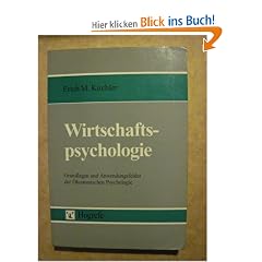 Wirtschaftspsychologie. Grundlagen und Anwendungsfelder der �konomischen Psychologie