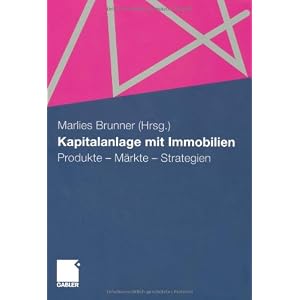 Kapitalanlage mit Immobilien: Produkte - Märkte - Strategien
