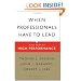 When Professionals Have to Lead: A New Model for High Performance