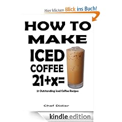 How To Make Iced Coffee - 21 Outstanding Iced Coffee Recipes