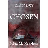 Chosen (The Guardians of the Word) ~ Jolea M. Harrison