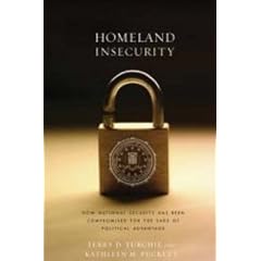 Homeland Insecurity: How Washington Politicians Have Made America Less Safe