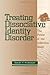 Treating Dissociative Identity Disorder: The Power of the Collective Heart